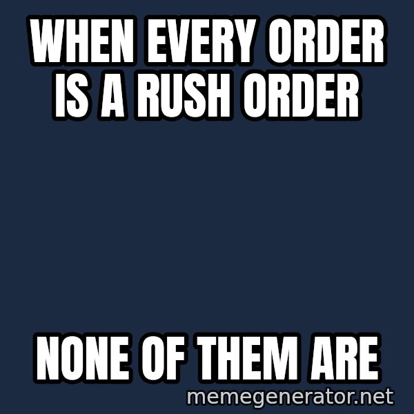 Syndrome Incredibles  meme: When Every order is a rush order / none of them are