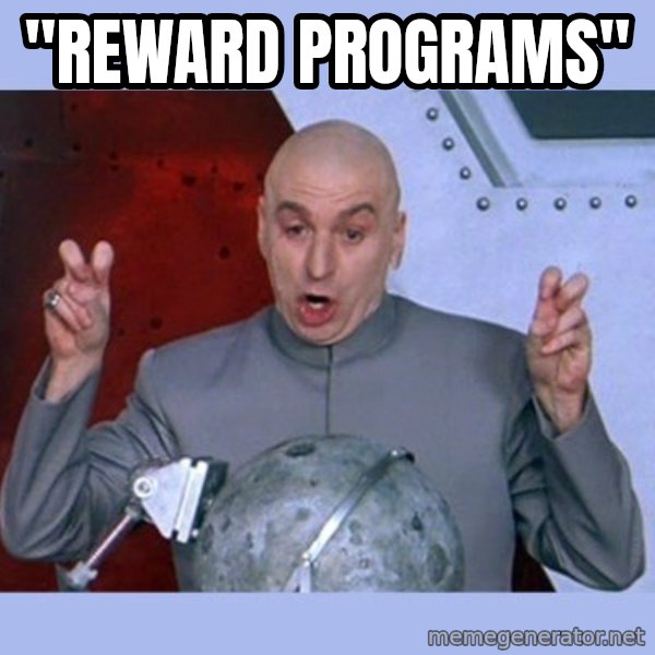 Dr Evil meme meme: "Reward Programs"