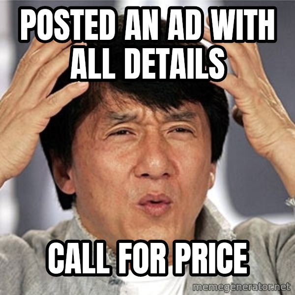 Jackie Chan meme: Posted an ad with all details / Call for price