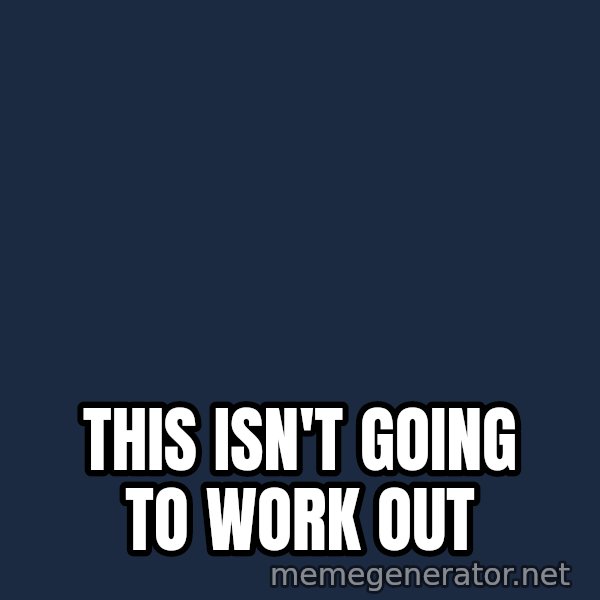 Disgusted Kristine Wiig meme: this isn't going to work out