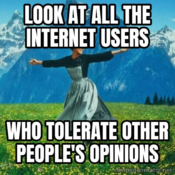 Look at All the Fucks I Give meme: look at all the internet users / who tolerate other people's opinions