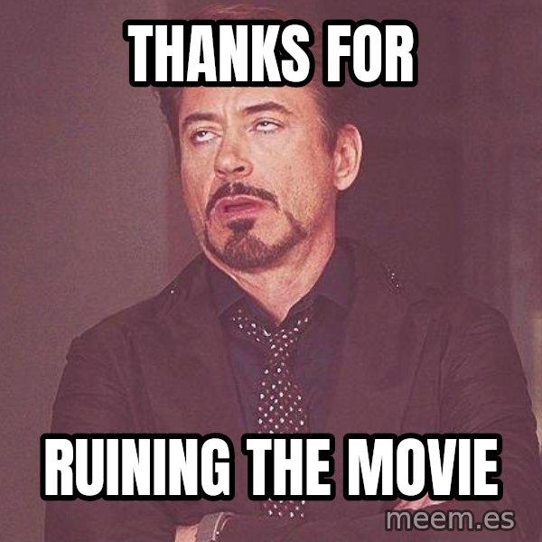 Robert Downey Jr rolls eyes meme: THANKS FOR / RUINING THE MOVIE