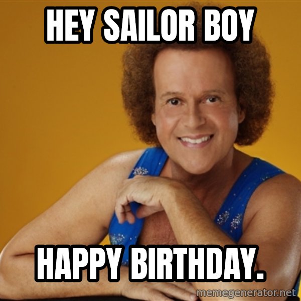 Gay Richard Simmons meme: Hey Sailor Boy / Happy birthday.