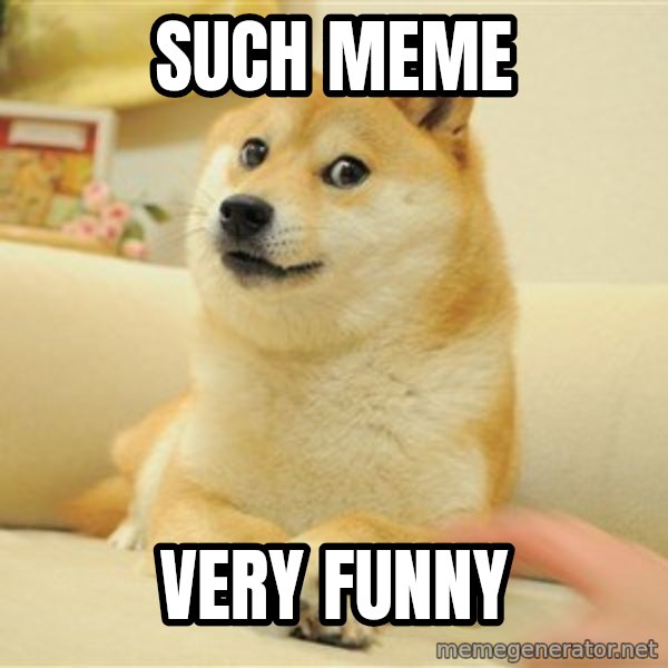 so doge meme: such meme / very funny