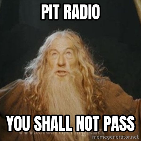 You shall not pass meme: PIT RADIO / YOU SHALL NOT PASS