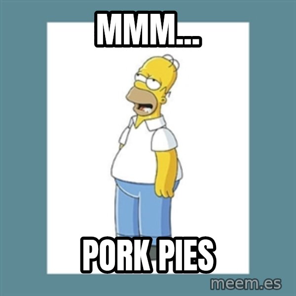 homer simpson mmm meme: MMM... / PORK PIES