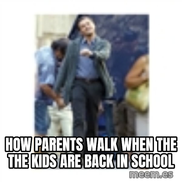 Leonardo DiCaprio Walking meme: How parents walk when the the kids are back in school