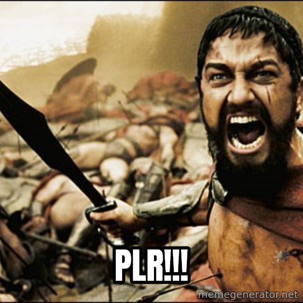 This Is Sparta Meme meme: PLR!!!