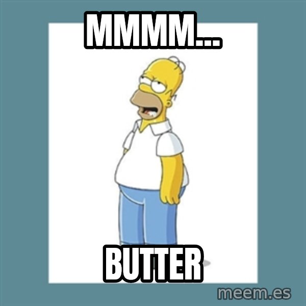 homer simpson mmm meme: MMMM... / Butter