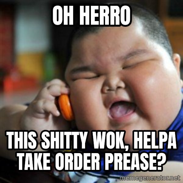 fat chinese kid meme: oh herro / This Shitty Wok, helpa take order prease?