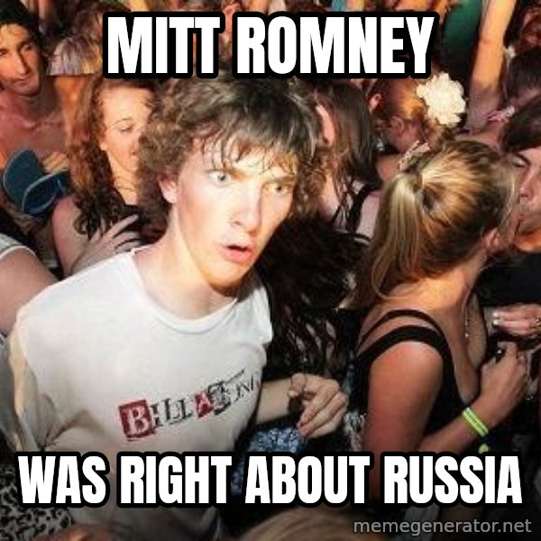 Sudden Realization Ralph meme: mitt romney / was right about russia