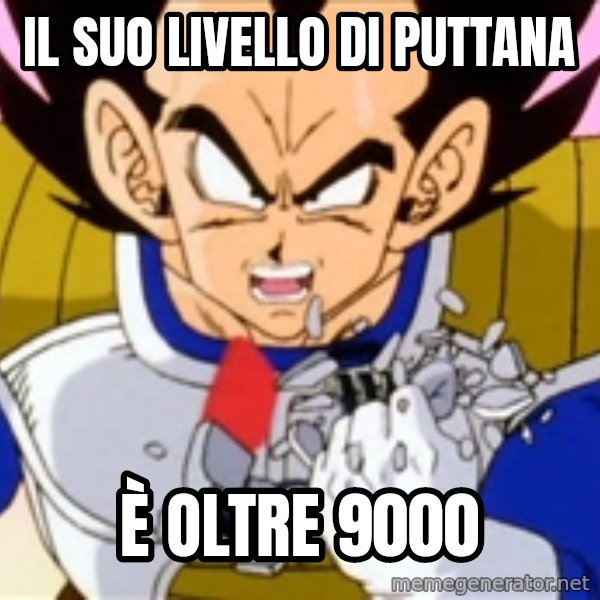 Over 9000 meme: Il suo livello di puttana / È oltre 9000