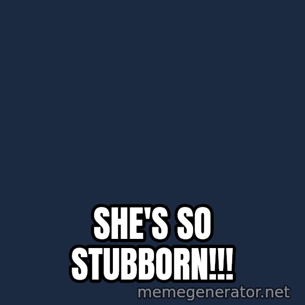 Lenin Facepalm meme: she's so stubborn!!!