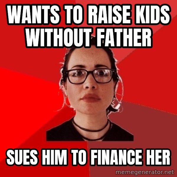Liberal Douche Garofalo meme: wants to raise kids without father / sues him to finance her