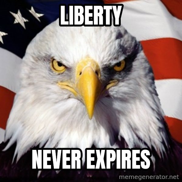 Freedom Eagle  meme: liberty / never expires