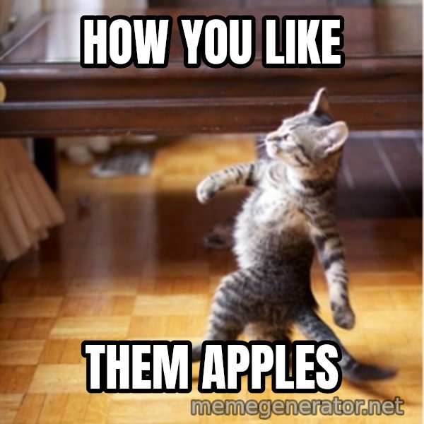 walking cat meme: how you like / them apples