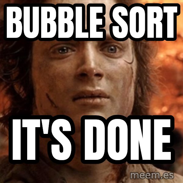 Frodo  meme: Bubble Sort / It's DONE