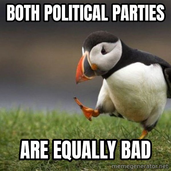 Unpopular Opinion Puffin meme: both political parties / are equally bad