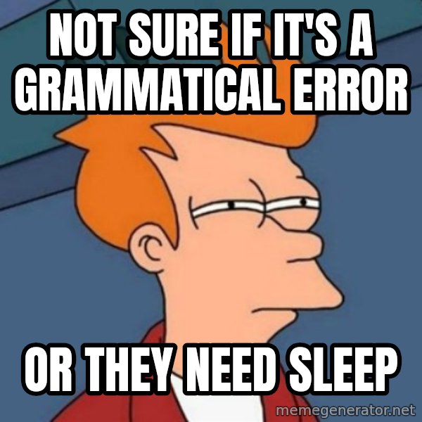 Not sure if troll meme: Not sure if it's a grammatical error / or they need sleep