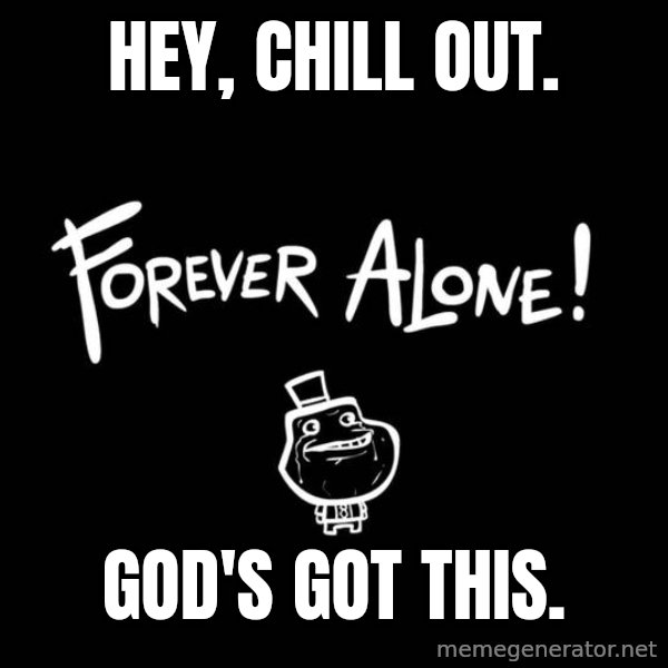 Chill Out Lemur meme: Hey, Chill out. / God's got this.
