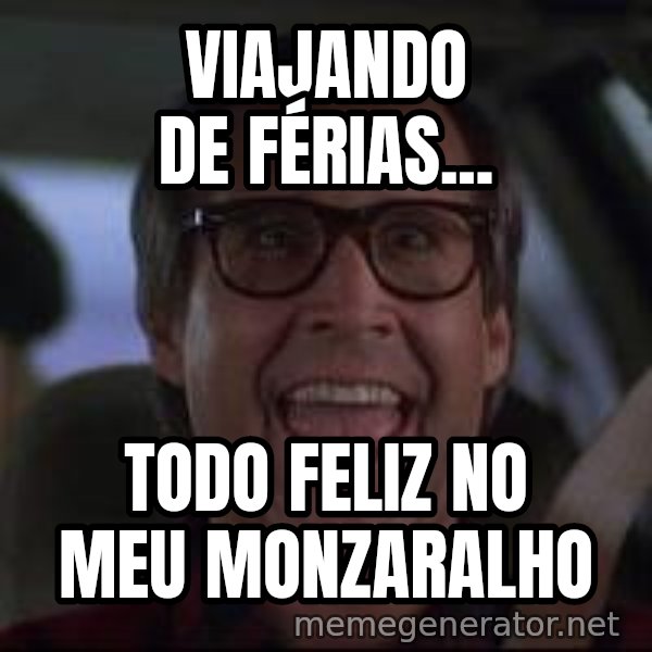 Chevy Chase Christmas Vacation meme: Viajando de férias... / Todo feliz no meu Monzaralho