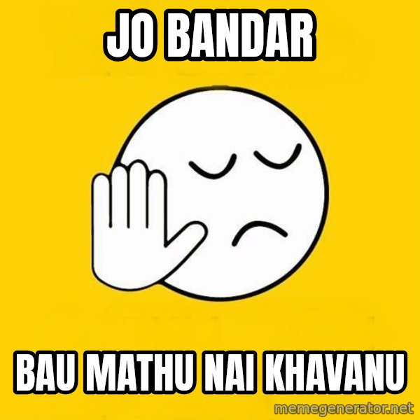 Jo baka gujarati meme: jo bandar / bau mathu nai khavanu