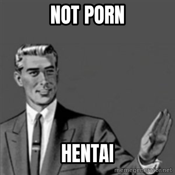 Correction Guy meme: not porn / hentai