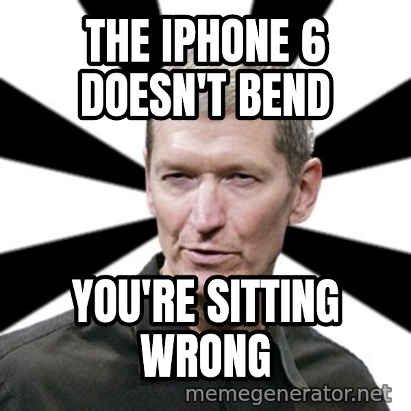 Tim Cook Time meme: the iphone 6 doesn't bend / you're sitting wrong