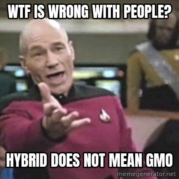 Captain Picard meme: wtf is wrong with people? / hybrid does not mean gmo