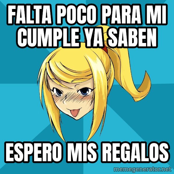 Horney Samus meme: falta poco para mi cumple ya saben / espero mis regalos