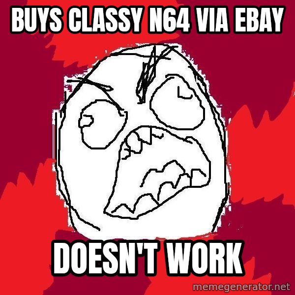 Rage FU meme: buys classy n64 via ebay / doesn't work