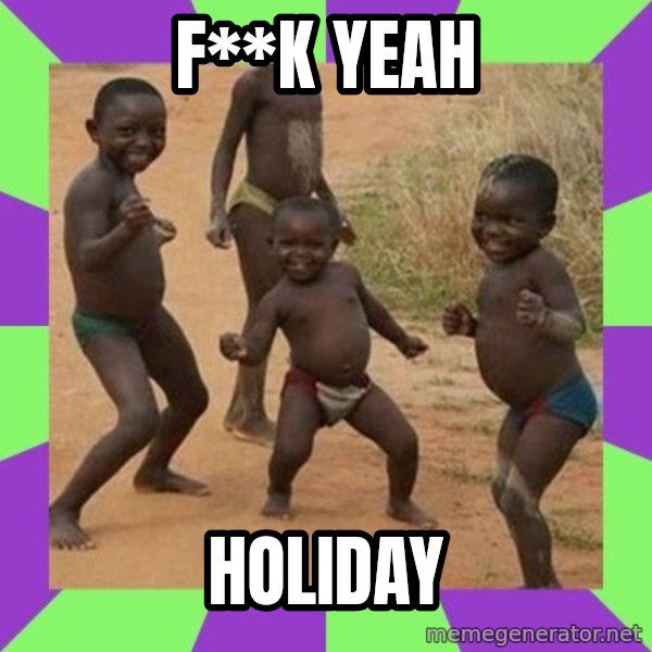 african children dancing meme: F**K YEAH / HOLIDAY
