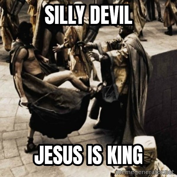 sparta kick meme: Silly Devil / JESUS IS KING