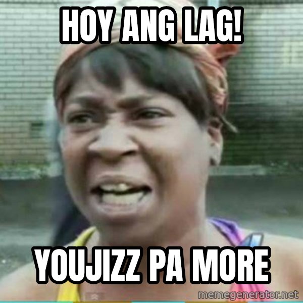 Sweet Brown Meme meme: Hoy ang Lag! / Youjizz Pa More