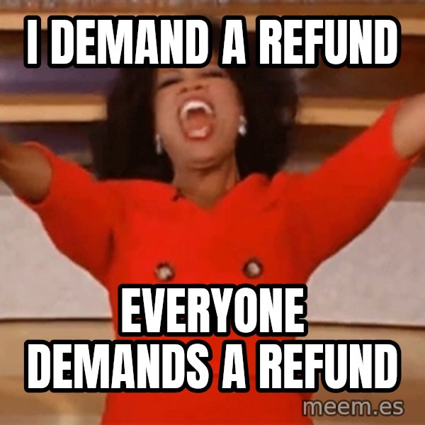 Oprah Winfrey Meme meme: I DEMAND A REFUND / EVERYONE DEMANDS A REFUND