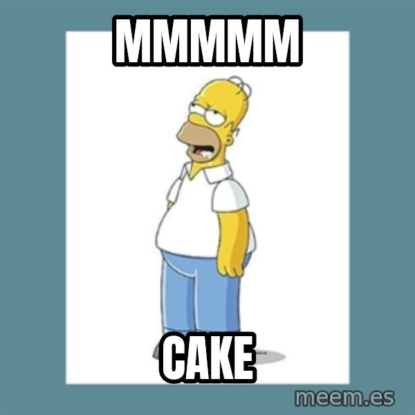 homer simpson mmm meme: mmmmm / cake