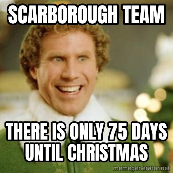 Buddy the Elf meme: SCARBOROUGH TEAM / there is only 75 days until Christmas