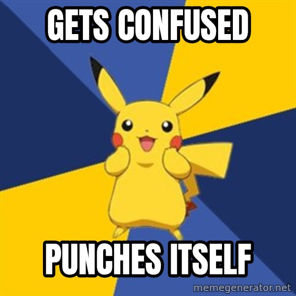 Pokemon Logic  meme: gets  confused / punches itself