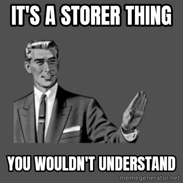 Grammar Guy meme: IT'S A STORER THING / YOU WOULDN'T UNDERSTAND