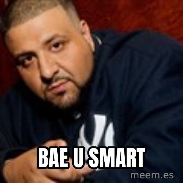 Dj Khaled Liar meme: bae u smart