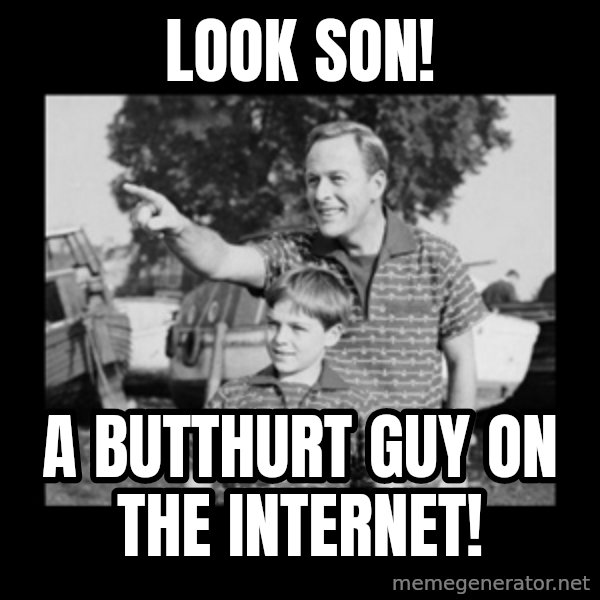 look son a faggot meme: Look Son! / A butthurt guy on the internet!