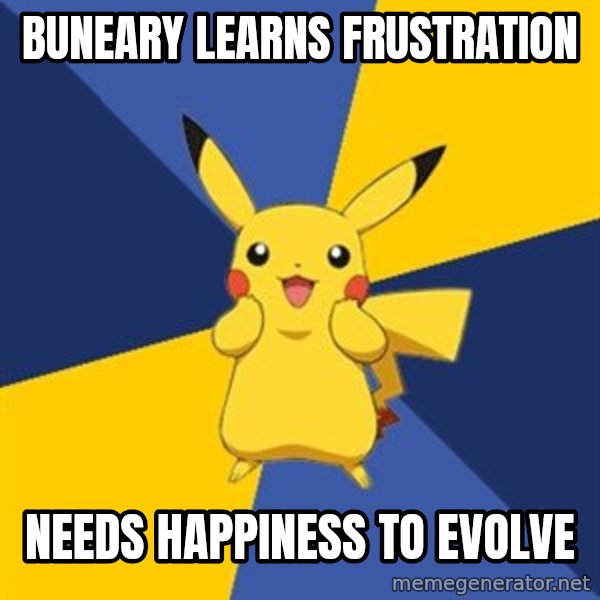 Pokemon Logic  meme: Buneary learns frustration / Needs happiness to evolve