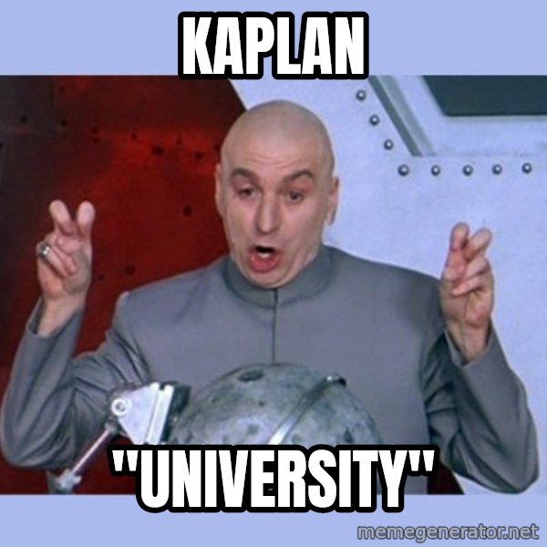 Dr Evil meme meme: Kaplan / "University"