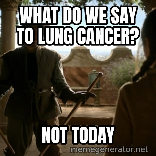 Game Of Thrones Dancing Maste meme: What do we say to lung cancer? / Not Today