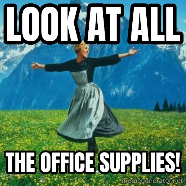 Look at All the Fucks I Give meme: look at all / the office supplies!