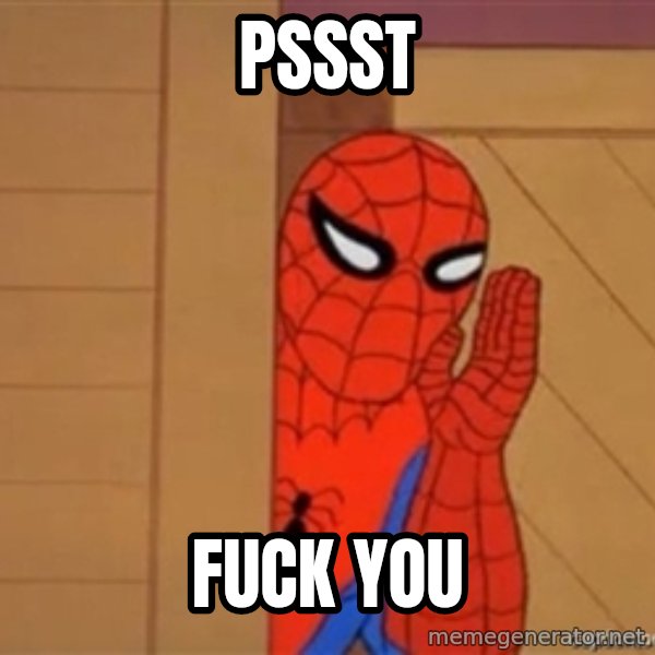 Psst spiderman meme: pssst / fuck you