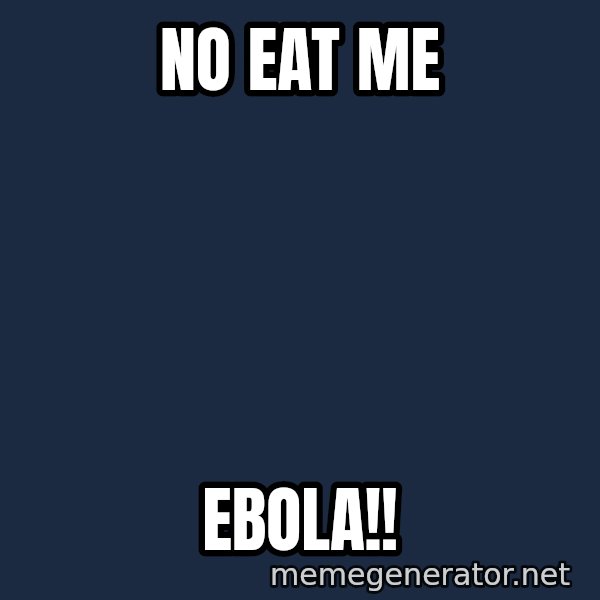 Baboon Ass meme: No eat     me / EBOLA!!