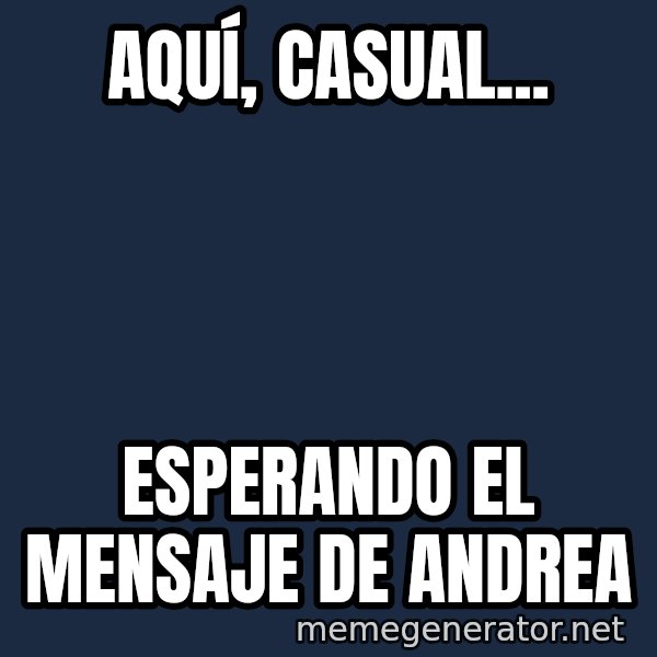 Esqueleto Esperando2 meme: Aquí, Casual... / Esperando el mensaje de Andrea
