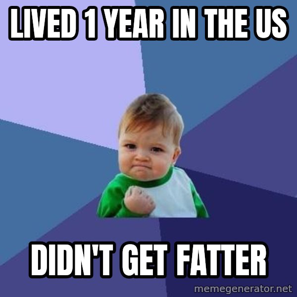 Success Kid meme: lived 1 year in the US / didn't get fatter