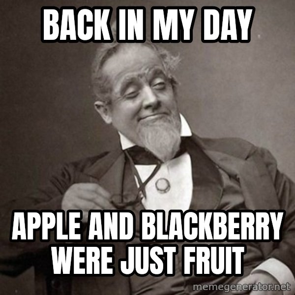 1889 [10] guy meme: Back in my day / Apple and blackberry were just fruit